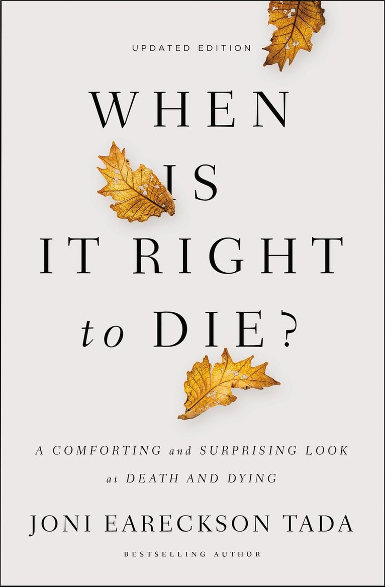 Joni Eareckson Tada - When Is It Right to Die?, Häftad