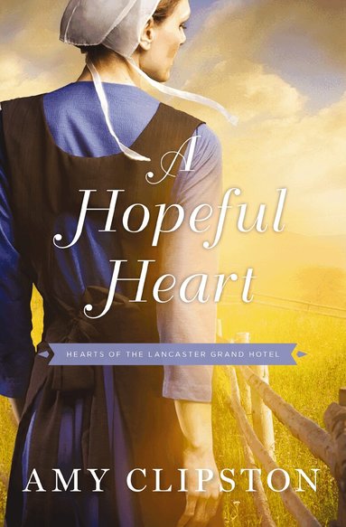 Amy Clipston - Hopeful Heart, Häftad