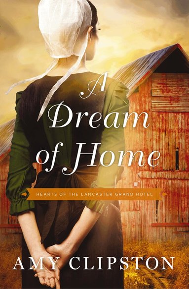Amy Clipston - Dream of Home, Häftad
