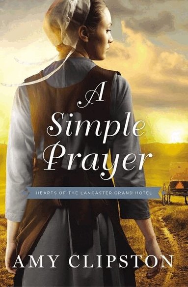 Amy Clipston - Simple Prayer, Häftad