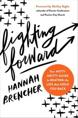 Hannah Brencher - Fighting Forward, Häftad