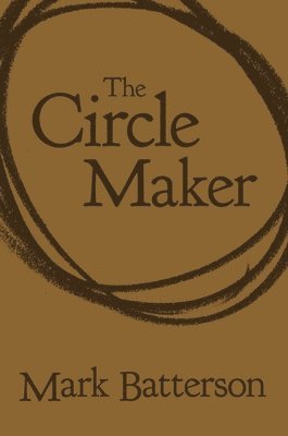 Mark Batterson - Circle Maker, Inbunden