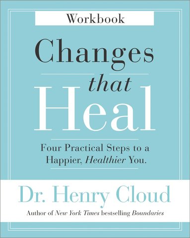 Henry Cloud - Changes That Heal Workbook, Häftad