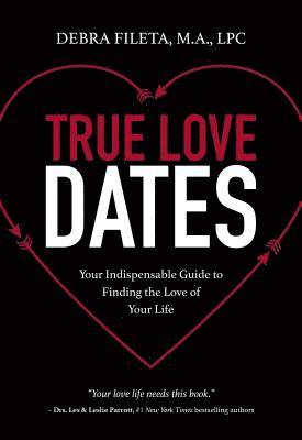 Debra K. Fileta, Debra Fileta, Debra K Fileta - True Love Dates, Häftad