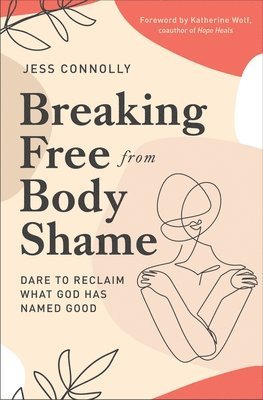 bokomslag Breaking Free from Body Shame