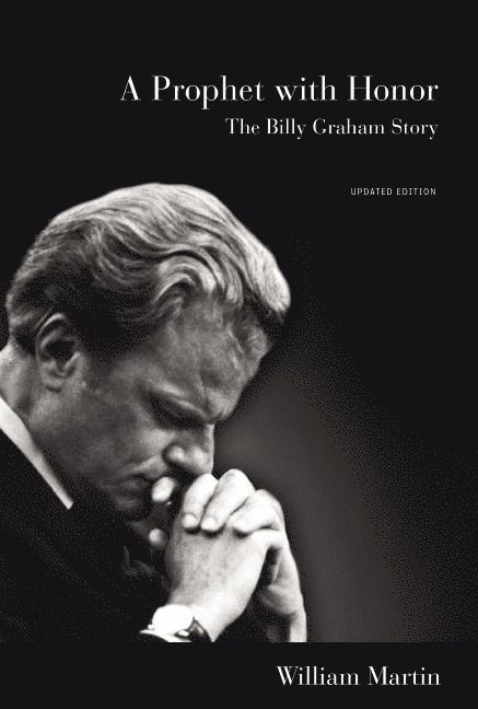 Prophet with honor - the billy graham story (updated edition)