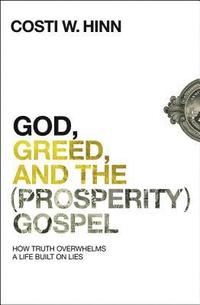 bokomslag God, Greed, and the (Prosperity) Gospel