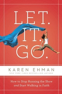 Karen Ehman - Let. It. Go., Häftad