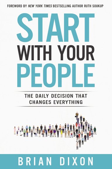 Brian Dixon - Start with Your People, Häftad