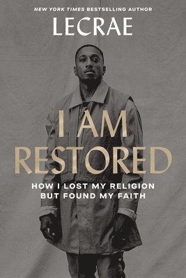 bokomslag I Am Restored: How I Lost My Religion But Found My Faith