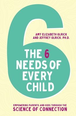 The 6 Needs of Every Child 1