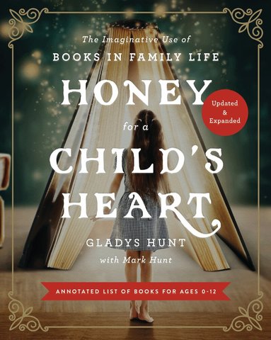 Gladys Hunt - Honey for a Child's Heart Updated and Expanded, Häftad