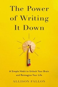 bokomslag The Power of Writing It Down