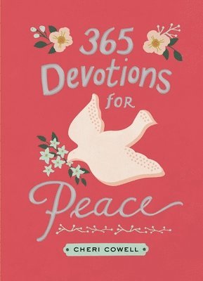 Cheri Cowell - Cowell, C: 365 Devotions for Peace, Inbunden
