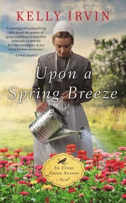 Kelly Irvin - Upon a Spring Breeze, Häftad