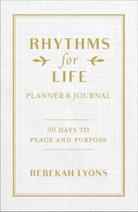 bokomslag Rhythms for Life Planner and Journal