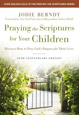 bokomslag Praying the Scriptures for Your Children 20th Anniversary Edition