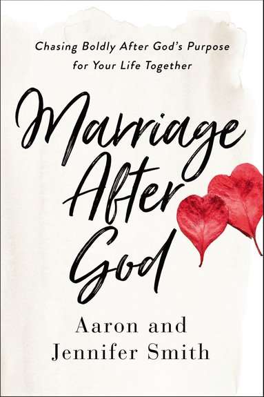Aaron Smith, Jennifer Smith - Marriage After God, Häftad