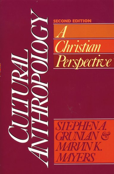 Stephen A. Grunlan, Marvin K. Mayers - Cultural Anthropology, Häftad