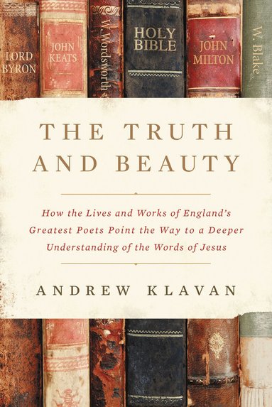 Andrew Klavan - Truth and Beauty, Inbunden