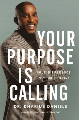 Dharius Daniels - Your Purpose Is Calling, Inbunden