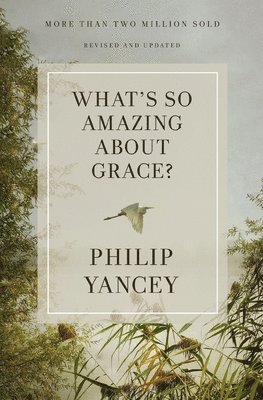 What's So Amazing About Grace? Revised and Updated 1