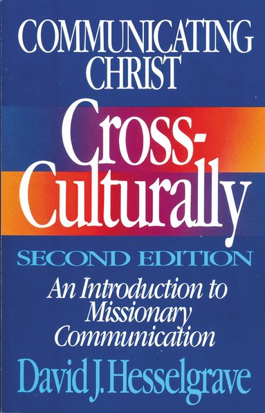 bokomslag Communicating Christ Cross-Culturally, Second Edition