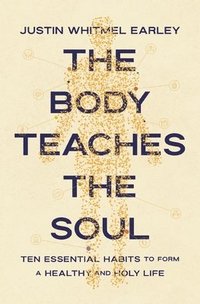 bokomslag The Body Teaches the Soul