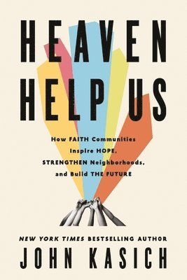 John Kasich - Heaven Help Us, Inbunden