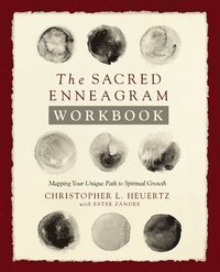 bokomslag The Sacred Enneagram Workbook: Mapping Your Unique Path to Spiritual Growth