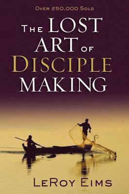 bokomslag The Lost Art of Disciple Making