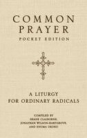 Shane Claiborne, Jonathan Wilson-Hartgrove - Common Prayer Pocket Edition, Häftad