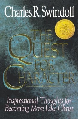 Charles R. Swindoll - The Quest for Character: Inspirational Thoughts for Becoming More Like Christ, Häftad