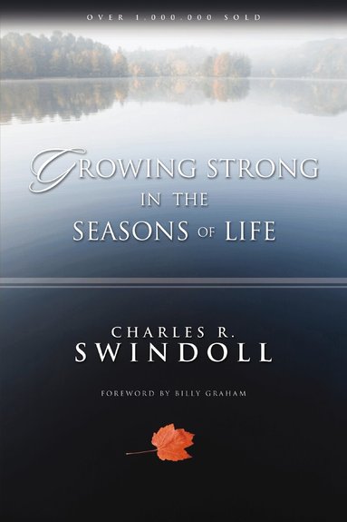 Charles R. Swindoll - Growing Strong in the Seasons of Life, Häftad