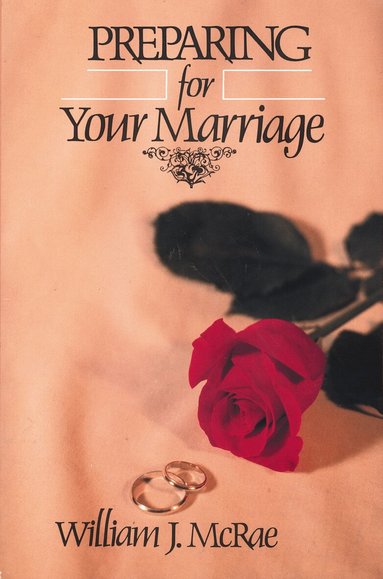 William J. McRae - Preparing for Your Marriage, Häftad