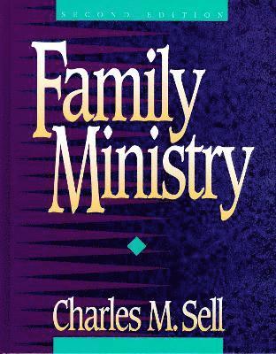 Charles M. Sell - Family Ministry, Häftad