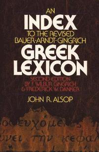 bokomslag An Index to the Revised Bauer-Arndt-Gingrich Greek Lexicon