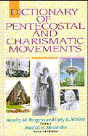 bokomslag Dictionary of Pentecostal and Charismatic Movements