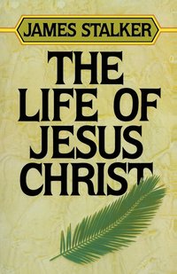 bokomslag The Life of Jesus Christ
