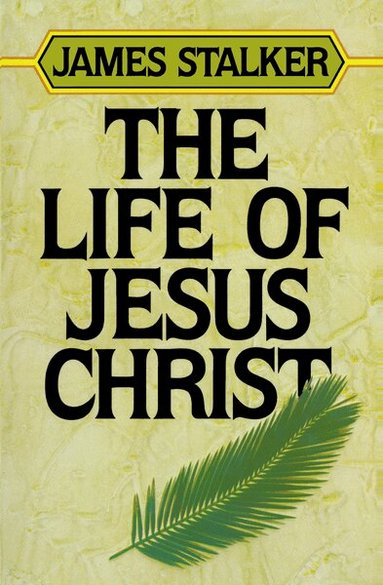James Stalker - Life of Jesus Christ, Häftad