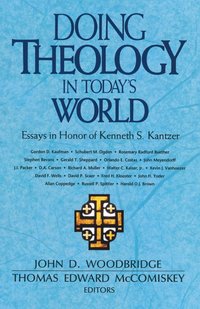 bokomslag Doing Theology in Today's World: Essays in Honor of Kenneth S. Kantzer