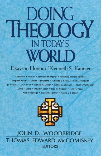 bokomslag Doing Theology in Today's World: Essays in Honor of Kenneth S. Kantzer
