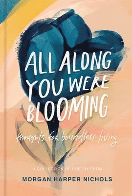 All Along You Were Blooming 1