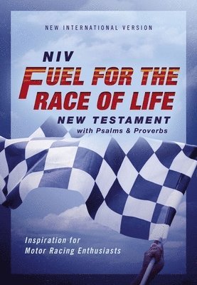 bokomslag Niv, Fuel for the Race of Life New Testament with Psalms and Proverbs, Pocket-Sized, Paperback, Comfort Print: Inspiration for Motor Racing Enthusiast