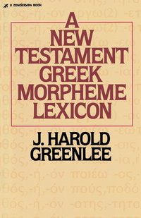 bokomslag The New Testament Greek Morpheme Lexicon