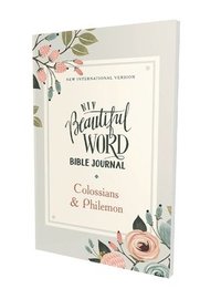 bokomslag NIV, Beautiful Word Bible Journal, Colossians and   Philemon, Paperback, Comfort Print