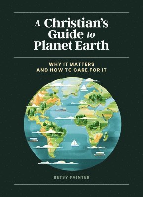 A Christian's Guide to Planet Earth 1