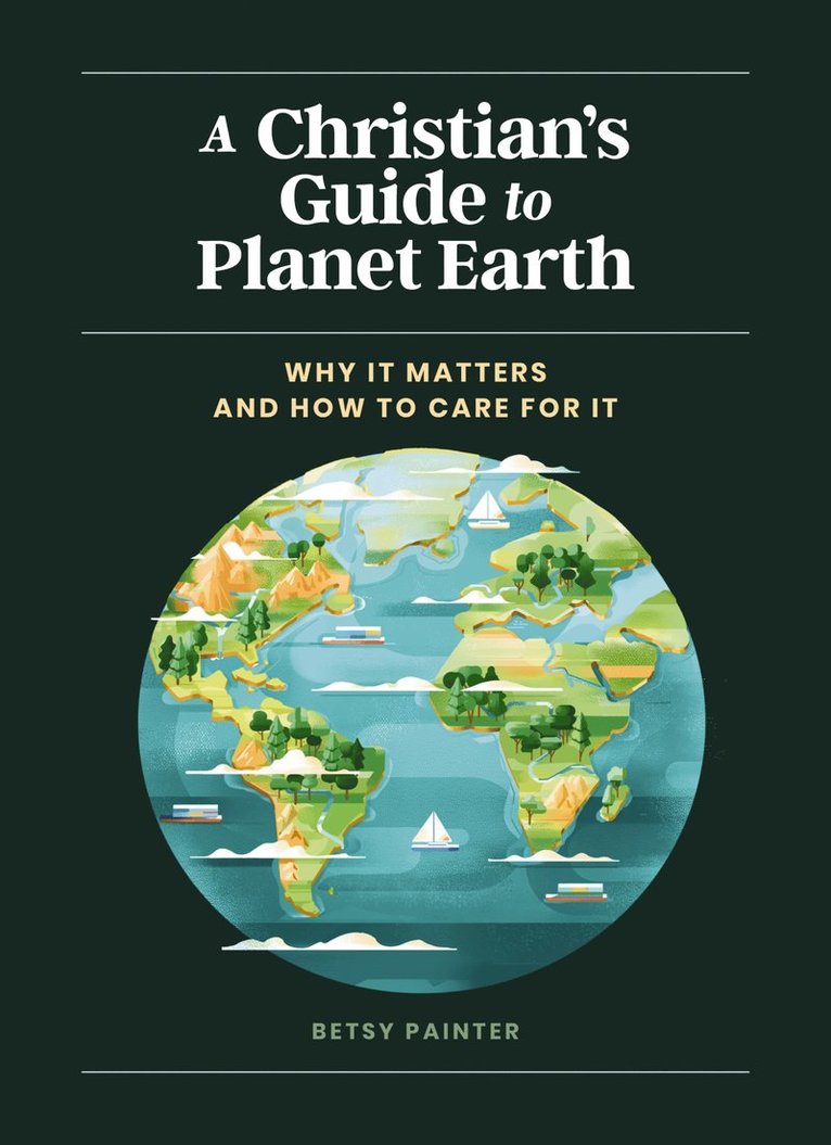 Betsy Painter - Christian's Guide to Planet Earth, Inbunden