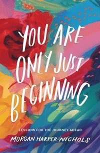 bokomslag You Are Only Just Beginning