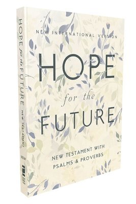 Niv, Hope for the Future New Testament with Psalms and Proverbs, Pocket-Sized, Paperback, Comfort Print: Help and Encouragement When Experiencing an U 1